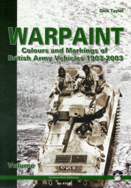 Warpaint - Colours and Markings of British Army Vehicles 1903-2003