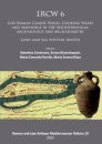 LRCW 6: Late Roman Coarse Wares, Cooking Wares and Amphorae in the Mediterranean: Archaeology and Archaeometry