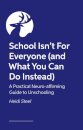 School Isn't For Everyone (and what you can do instead)