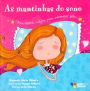 As Mantinhas do Sono - Uma história mágica para adormecer feliz...