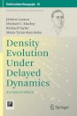 Density Evolution Under Delayed Dynamics
