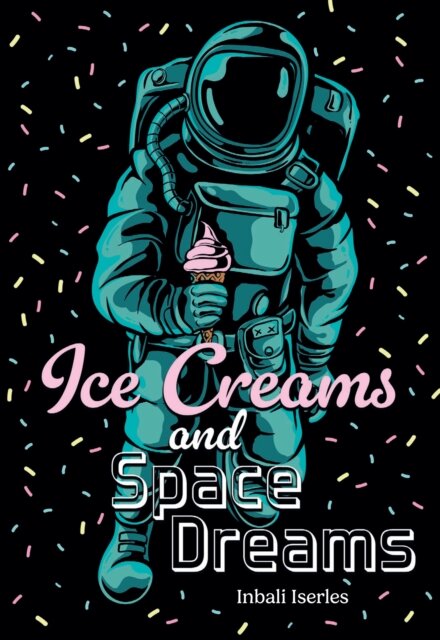 Ice Creams and Space Dreams