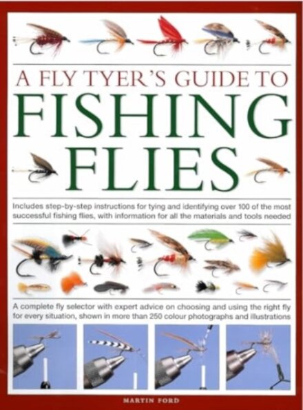 A Fly-Tyer's Guide to Making Fishing Flies