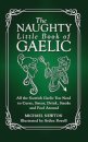 The Naughty Little Book of Gaelic