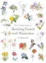 Five Simple Steps to Sketching Flowers with Watercolors