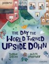 Readerful Books for Sharing: Year 5/Primary 6: The Day the World Turned Upside Down