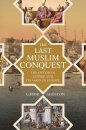 The Last Muslim Conquest