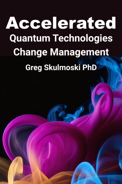 Accelerated Quantum Technologies Change Management