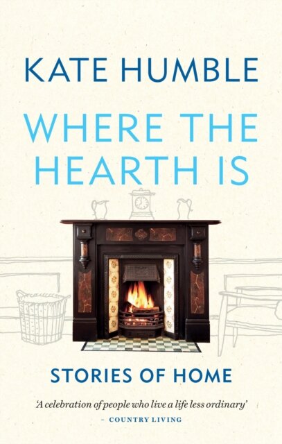 Where the Hearth Is: Stories of home