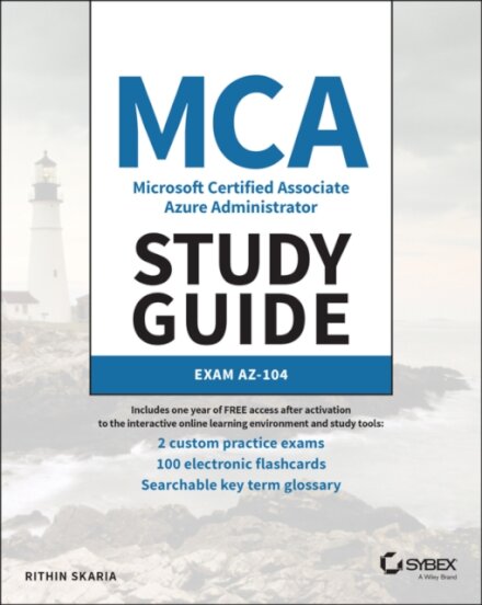 MCA Microsoft Certified Associate Azure Administrator Study Guide