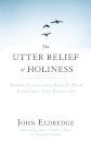 The Utter Relief of Holiness