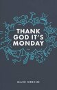 Thank God It's Monday