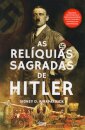 As Relíquias Sagradas de Hitler - Nazismo, misticismo e a demanda secreta pelos tesouros sagrados da cristandade
