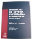 Dicionário de História Empresarial Portuguesa Séculos XIX e XX - Instituições Bancárias