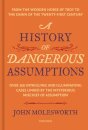 A History of Dangerous Assumptions