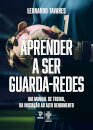Aprender a Ser Guarda-redes