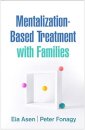 Mentalization-Based Treatment with Families