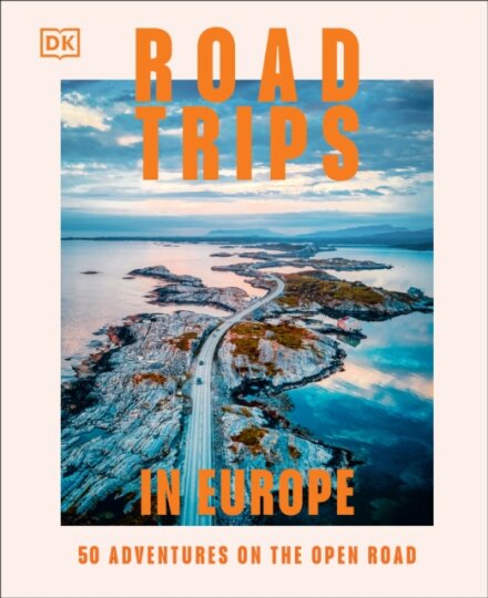 Road Trips In Europe: 50 Adventures