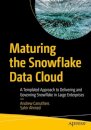 Maturing the Snowflake Data Cloud