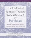 The Dialectical Behavior Therapy Skills Workbook for Psychosis