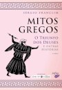 Mitos Gregos: O Triunfo dos Deuses e Outras Histórias