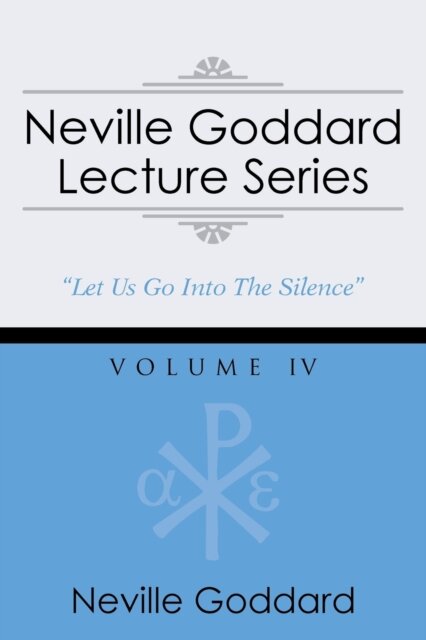 Neville Goddard Lecture Series, Volume IV