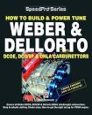 How to Build & Power Tune Weber & Dellorto Dcoe, Dco/Sp & Dhla Carburettors 3rd Edition