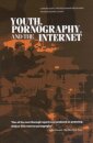 Youth, Pornography, and the Internet