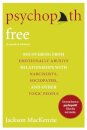 Psychopath Free : Recovering from Emotionally Abusive Relationships With Narcissists, Sociopaths, and other Toxic People