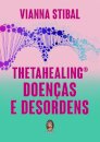 Thetahealing – Doenças e Desordens
