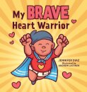 My Brave Heart Warrior