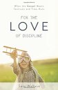 For the Love of Discipline