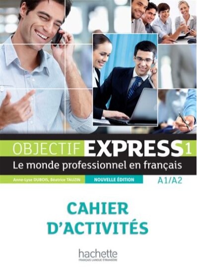 Objectif Express Nouvelle Édition : Niveau 1 Cahier d'activités