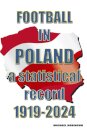 Football in Poland : A statistical record 1919-2024