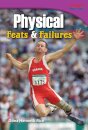 Physical: Feats & Failures