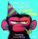 O macaco rabugento: É dia de festa!