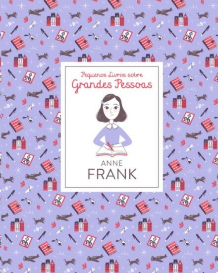 Anne Frank: pequenos livros sobre grandes pessoas