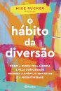 O Hábito Da Diversão