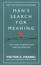 Man's Search For Meaning : The classic tribute to hope from the Holocaust (With New Material)