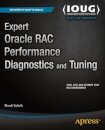 Expert Oracle RAC Performance Diagnostics and Tuning