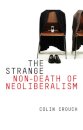 The Strange Non-death of Neo-liberalism