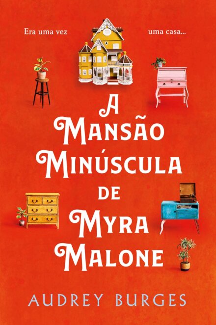 A Mansão Minuscula De Myra Malone