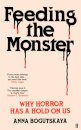 Feeding the Monster
