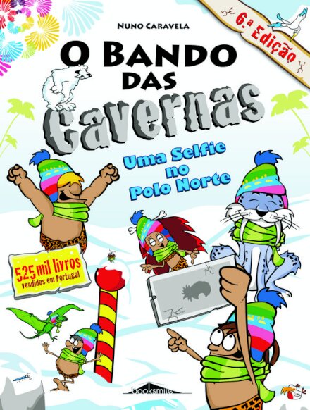 O Bando das Cavernas 16: Uma Selfie no Polo Norte