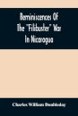 Reminiscences Of The "Filibuster" War In Nicaragua