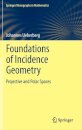 Foundations of Incidence Geometry