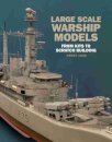 Large Scale Warship Models