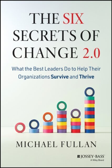 The Six Secrets of Change 2.0