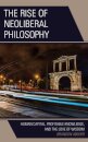 The Rise of Neoliberal Philosophy