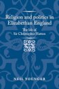 Religion and Politics in Elizabethan England